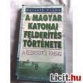 Eladó Horváth Csaba: A magyar katonai felderítés története