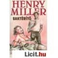 Henry Miller: BAKTÉRÍTŐ