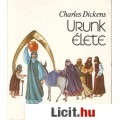 Eladó Charles Dickens: URUNK ÉLETE - Az író saját gyermekei számára írt műve