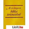 Eladó AZ ÉN KÖNYVEM BIBLIAI TÖRTÉNETEKRŐL