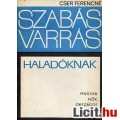 Eladó Cser Ferencné: SZABÁS-VARRÁS HALADÓKNAK