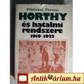 Horthy és Hatalmi Rendszere 1919-1922 (Pölöskei Ferenc) 1977 (6kép+tar