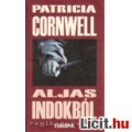 Eladó Patricia Cornwell: Aljas indokból