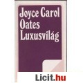 Joyce Carol Oates: LUXUSVILÁG