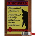 Eladó P, Howard - Piszkos Fred a kapitány - Piszkos Fred közbelép Fülig Jimm