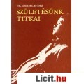 Eladó Czeizel Endre: SZÜLETÉSÜNK TITKAI