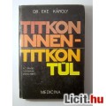 Eladó Titkon Innen-Titkon Túl (Dr. Eke Károly) 1978 (4kép+Tartalom :)