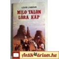 Eladó Milo Talon Lóra Kap (Louis L'Amour) 1988 (Akció, Kaland) 5kép+tartalom