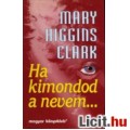 Mary Higgins Clark: Ha kimondod a nevem