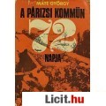 Eladó Máté György: A PÁRIZSI KOMMÜN 72 NAPJA - Történelmi napló