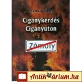 Eladó Franka Tibor: CIGÁNYKÉRDÉS CIGÁNYÚTON - Zámoly