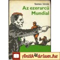 Eladó Somos István: AZ EZERARCÚ MUNDIAL