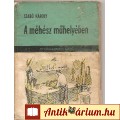 Eladó Szabó Károly: A MÉHÉSZ MŰHELYÉBEN
