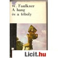 W. Faulkner: A HANG ÉS A TÉBOLY / MÍG FEKSZEM KITERÍTVE