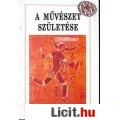 Eladó Trencsényi: A MŰVÉSZET SZÜLETÉSE