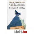 Jan Kaplinski: A JÉG ÉS A TITANIC - A JÉG ÉS A HANGA