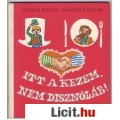Eladó Csukás István: ITT A KEZEM, NEM DISZNÓLÁB!