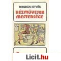 Eladó Bogdán István: KÉZMŰVESEK MESTERSÉGE - ÚJSZERŰ!