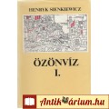 Henryk Sienkiewicz: ÖZÖNVÍZ I-II.