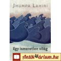 Jhumpa Lahiri: Egy ismeretlen világ