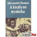 Eladó Alexandre Dumas A ​királyné nyakéke