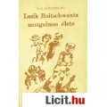 Ilja Ehrenburg: LASIK ROITSCHWANTZ MOZGALMAS ÉLETE (Hasonmás kiadás!)