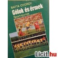 Eladó Batta György: GÓLOK ÉS ÉRMEK / Sportriportok