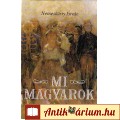 Eladó Nemeskürty István: MI MAGYAROK