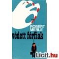 Eladó Robert Merle: VÉDETT FÉRFIAK