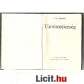 Jurij Trifonov: TÜRELMETLENSÉG (II. Sándor cár elleni merénylet)