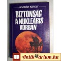 Biztonság a Nukleáris Korban (Bognár Károly) 1985 (5kép+tartalom)