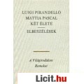 Eladó Pirandello: MATTIA PASCAL KÉT ÉLETE - ELBESZÉLÉSEK