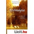 Eladó Szepes Mária: SZÓMÁGIA - Az ezotériához vezető út fogalmai - ÚJ!