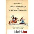 Eladó Anatole France: Jacques Tournebroche vagyis Nyársforgató Jakab meséi