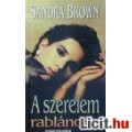 Eladó Sandra Brown: A szerelem rabláncán