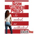 Eladó Susan Elizabeth Phillips: Se veled, se nélküled