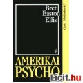 Eladó Bret Easton Ellis: AMERIKAI PSYCHO - Csak felnőtteknek!