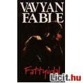 Vavyan Fable: Fattyúdal