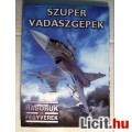 Háborúk és Fegyverek 1.Szuper Vadászgépek (2006) 2008 DVD