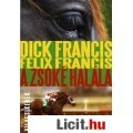 Eladó Dick Francis - Felix Francis: A zsoké halála