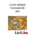 Eladó CIGÁNY NÉPRAJZI TANULMÁNYOK  13. / 2004