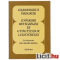 Eladó Bazsó: HARMONIKUS ÖREGKOR IDŐSKORI BETEGSÉGEK ÉS GYÓGYÍTÁSUK LEHETŐSÉG